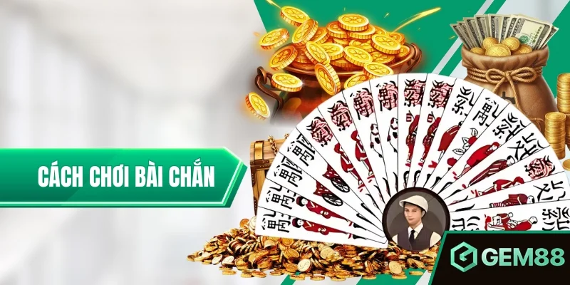 Cách Chơi Bài Chắn - Luật Ăn, Chíu, Ù & Cách Nhận Biết Bài Cách Chơi Bài Chắn – Hướng Dẫn Chi Tiết Dành Cho Tân Binh
