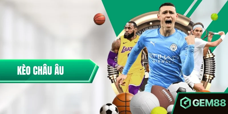 Kèo Châu Âu Là Gì? Cách Đọc Kèo 1X2 Chi Tiết Tại GEM88 Kèo Châu Âu - Cách Đọc Và Đặt Cược Hiệu Quả Tại Gem88