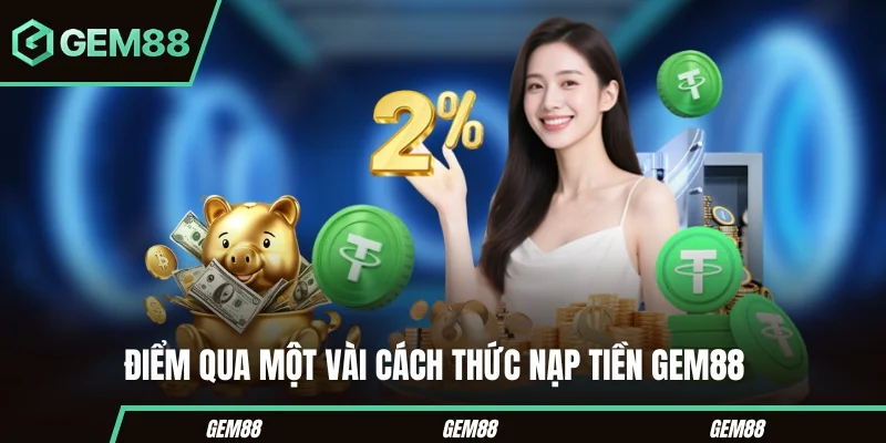 Một số phương thức nạp tiền tại GEM88